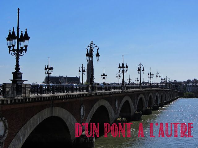 Bordeaux Pont de Pierre Chaban Delmas